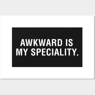 Awkward is My Specialty Posters and Art